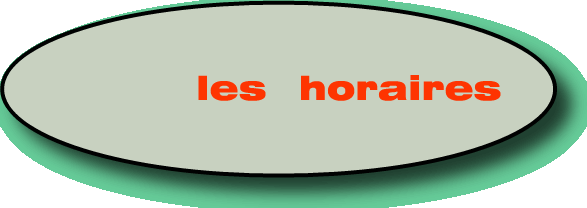    les  horaires